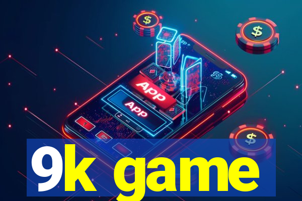 9k game